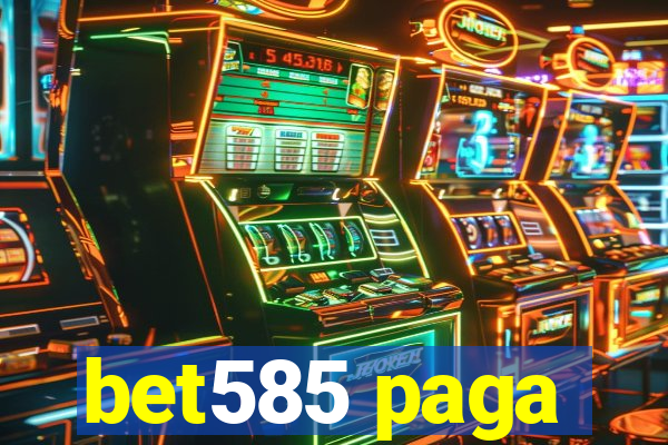 bet585 paga